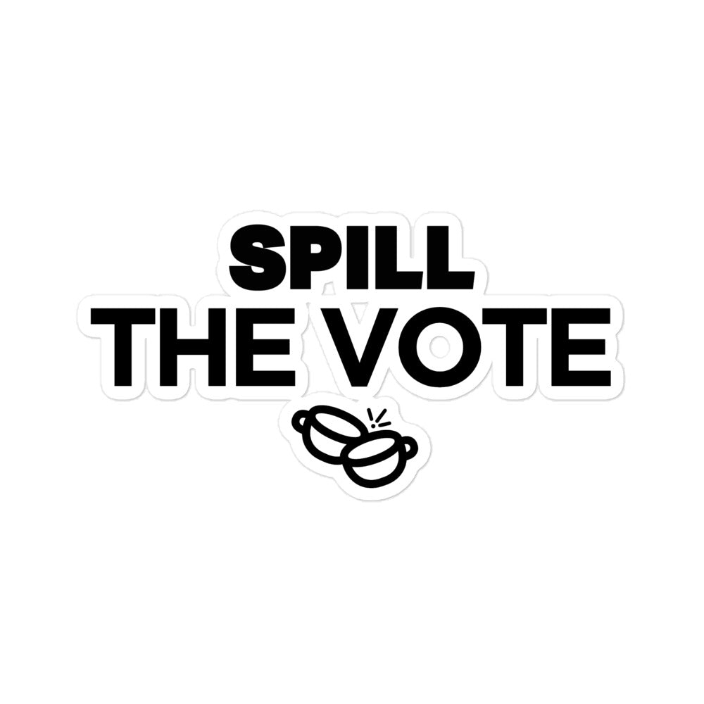 SPILL The Vote Bubble-free stickers