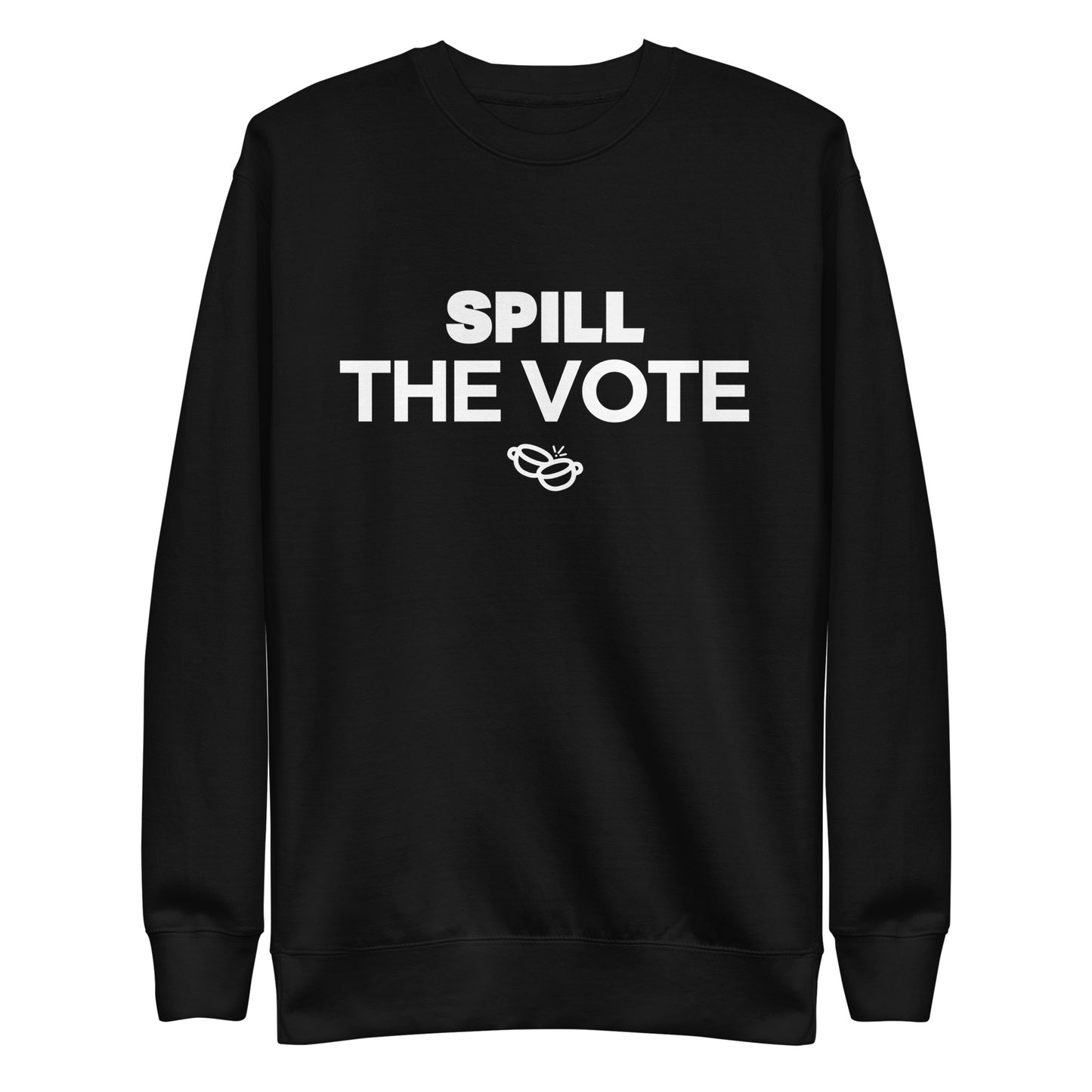 SPILL The Vote All-Gender Premium Sweatshirt