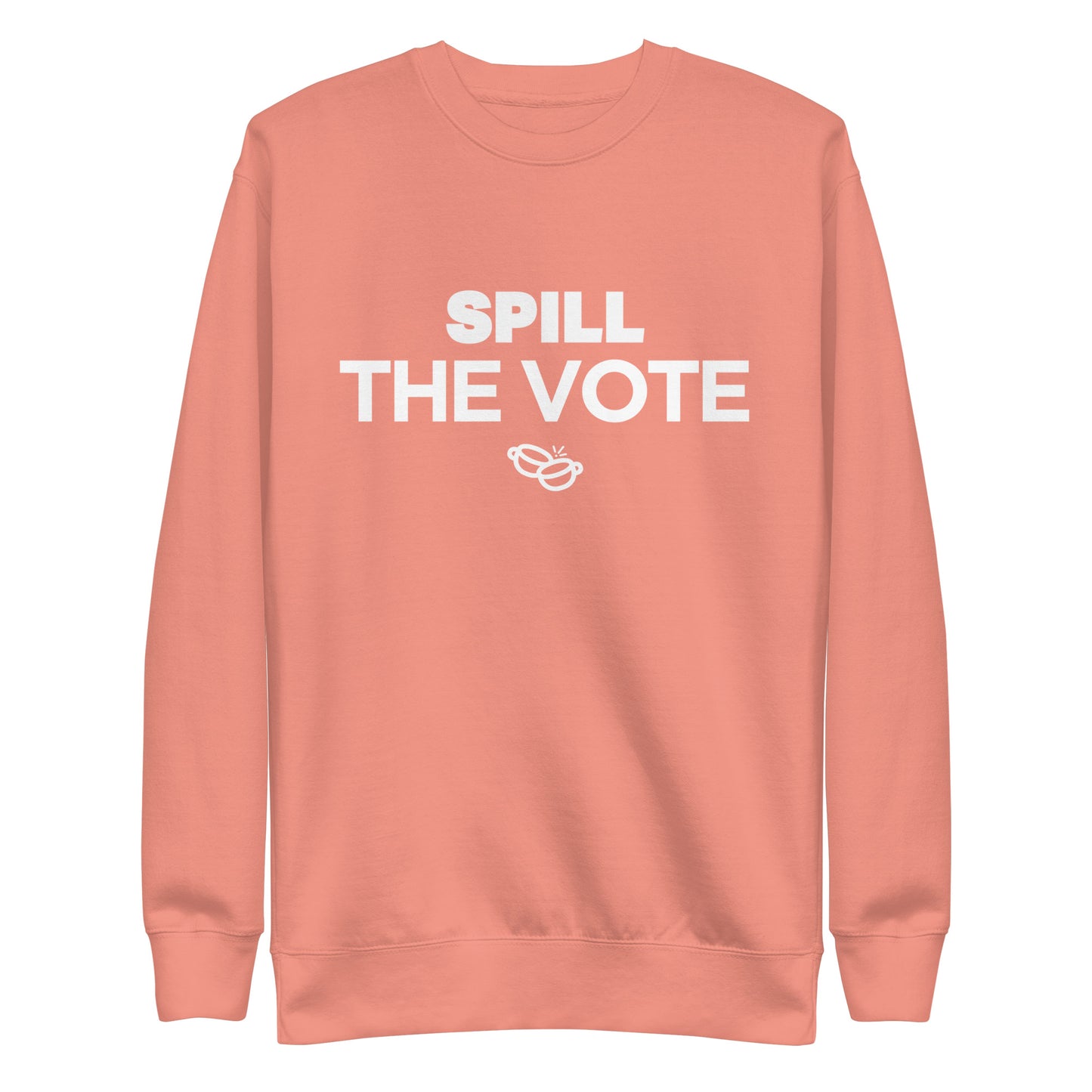 SPILL The Vote All-Gender Premium Sweatshirt